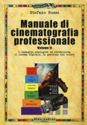 Manuale di cinematografia professionale. 2: L