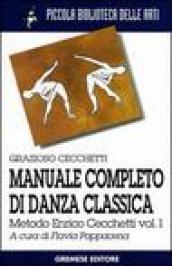 Manuale completo di danza classica. 1.Metodo Enrico Cecchetti