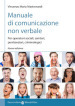 Manuale di comunicazione non verbale. Per operatori sociali, penitenziari, criminologici