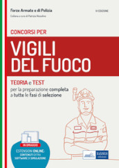 Manuale per concorsi Vigili del Fuoco. Teoria e test per la preparazione completa a tutte le fasi di selezione. Con espansione online. Con software di simulazione