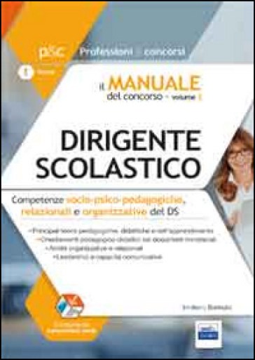 Il Manuale del concorso per Dirigente Scolastico - volume 2 Competenze socio-psico-pedagogiche, relazionali e organizzative - P&C 4.2 - Emiliano Barbuto