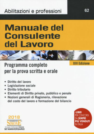 Manuale del consulente del lavoro. Programma completo per la prova scritta e orale