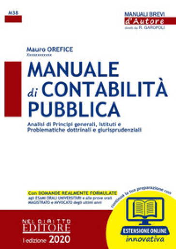 Manuale di contabilità pubblica. Analisi di principi generali, istituti e problematiche do...