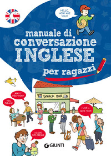Manuale di conversazione inglese per ragazzi - Margherita Giromini