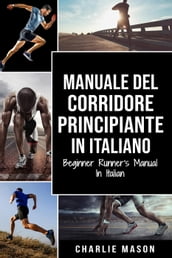 Manuale del corridore principiante In italiano/ Beginner Runner