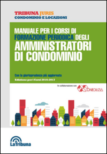 Manuale per i corsi di formazione periodica degli amministratori di condominio