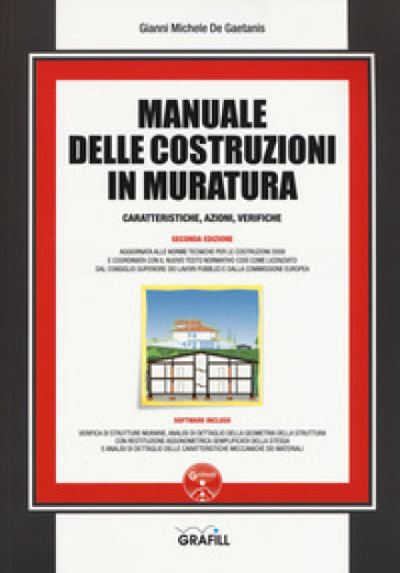 Manuale delle costruzioni in muratura. Caratteristiche, azioni, verifiche. Con Contenuto digitale per download - Gianni Michele De Gaetanis