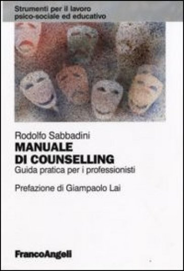 Manuale di counselling. Guida pratica per i professionisti - Rodolfo Sabbadini