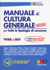 Manuale di cultura generale per tutte le tipologie di concorso. Teoria + quiz. Ediz. minor. Con espansione online