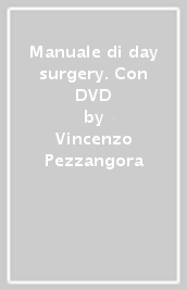Manuale di day surgery. Con DVD