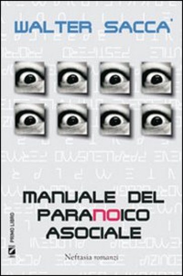 Manuale del paranoico asociale - Walter Saccà