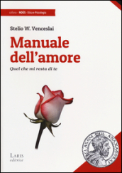 Manuale dell amore. Quel che mi resta di te