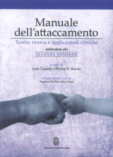 Manuale dell'attaccamento. Teoria, ricerca e applicazioni cliniche. Addendum alla seconda edizione - Jude Cassidy - Philip R. Shaver