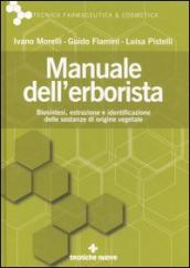 Manuale dell erborista. Biosintesi, estrazione e identificazione delle sostanze di origine vegetale