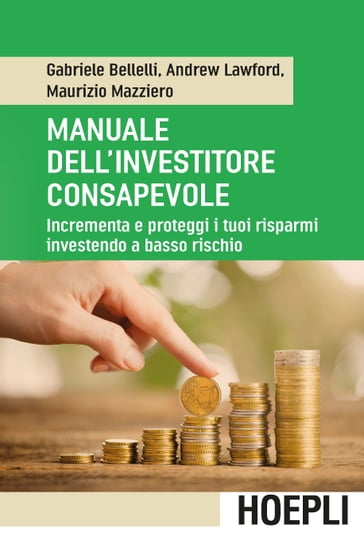 Manuale dell'investitore consapevole - Andrew Lawford - Gabriele Bellelli - Maurizio Mazziero