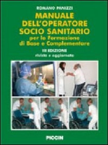 Manuale dell'operatore socio sanitario. Per la formazione di base e complementare - Romano Panizzi