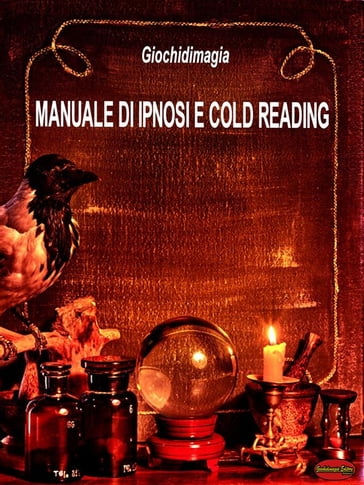 Manuale di Ipnosi e Cold Reading - Giochidimagia