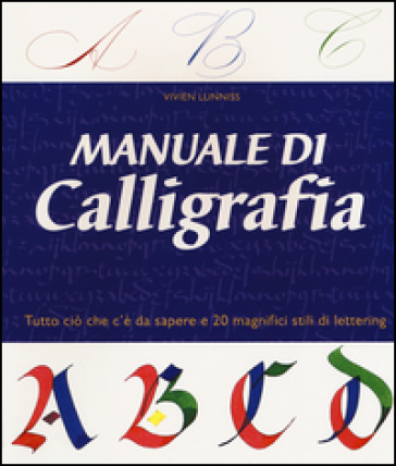 Manuale di calligrafia - Vivien Lunniss