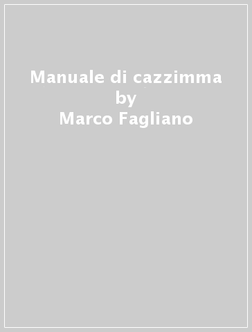 Manuale di cazzimma - Marco Fagliano