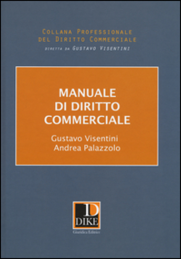 Manuale di diritto commerciale - Gustavo Visentini - Andrea Palazzolo