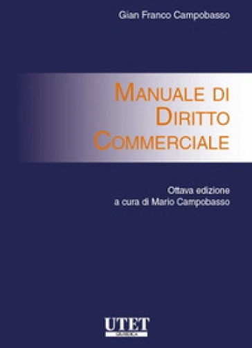Manuale di diritto commerciale - Gian Franco Campobasso