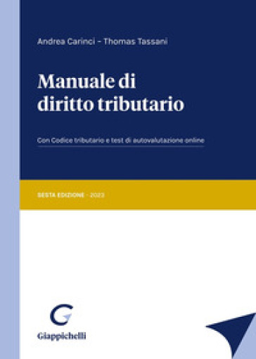 Manuale di diritto tributario - Andrea Carinci - Thomas Tassani