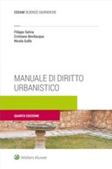 Manuale di diritto urbanistico - Filippo Salvia - Cristiano Bevilacqua