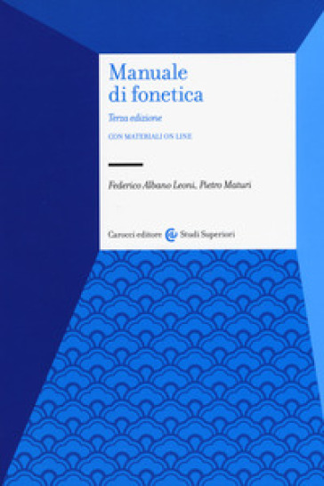 Manuale di fonetica - Federico Albano Leoni - Pietro Maturi