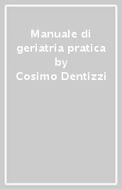 Manuale di geriatria pratica