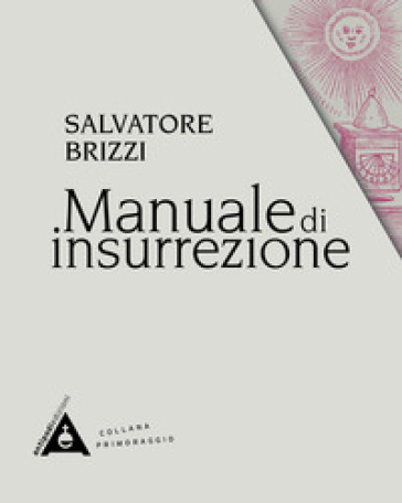 Manuale di insurrezione - Salvatore Brizzi