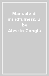 Manuale di mindfulness. 3.