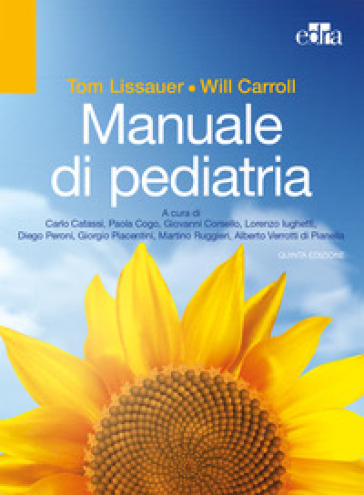 Manuale di pediatria - Tom Lissauer - Will Carroll