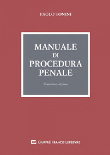 Manuale di procedura penale - Paolo Tonini