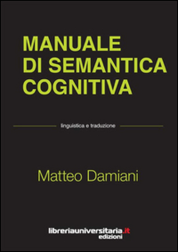 Manuale di semantica cognitiva - Matteo Damiani