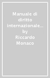 Manuale di diritto internazionale pubblico. Parte generale