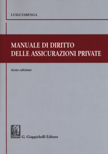 Manuale di diritto delle assicurazioni private - Luigi Farenga