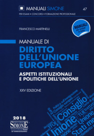 Manuale di diritto dell'Unione Europea. Aspetti istituzionali e politiche dell'Unione - Francesco Martinelli