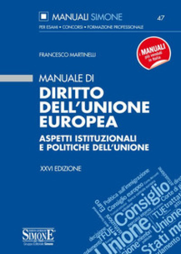 Manuale di diritto dell'Unione Europea. Aspetti istituzionali e politiche dell'Unione - Francesco Martinelli