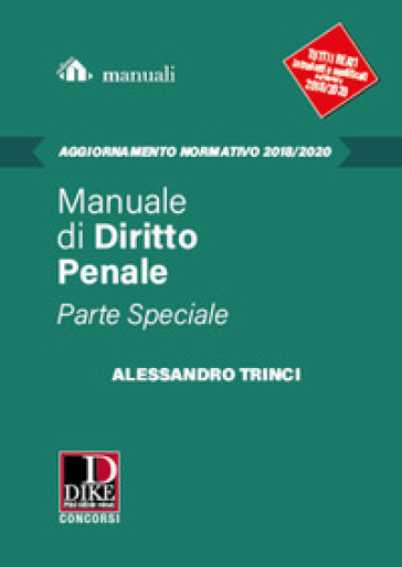 Manuale di diritto penale. Parte speciale. Aggiornamento 2018-2020 - Alessandro Trinci