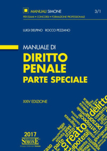Manuale di diritto penale. Parte speciale - Luigi Delpino - Rocco Pezzano