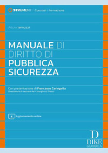 Manuale di diritto di pubblica sicurezza. Con aggiornamento online - Arturo Iannuzzi