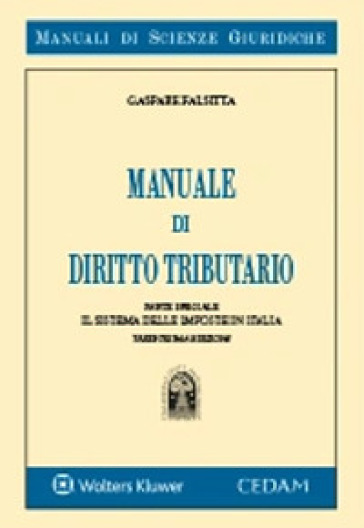 Manuale di diritto tributario. Parte speciale. Il sistema delle imposte in Italia - Gaspare Falsitta