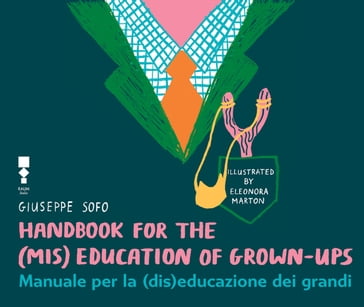 Manuale per la (dis)educazione dei grandi - Giuseppe Sofo