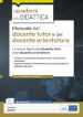 Manuale del docente tutor e del docente orientatore. Le nuove figure del docente tutor e del docente orientatore. Con espansione online