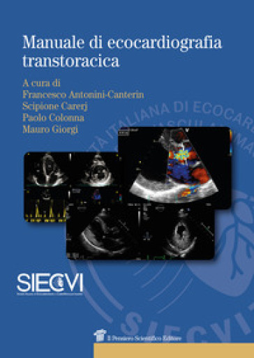 Manuale di ecocardiografia transtoracica - Francesco Antonini Canterin