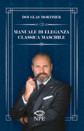 Manuale di eleganza classica maschile