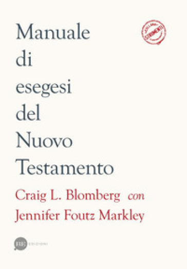 Manuale di esegesi del Nuovo Testamento - Craig L. Blomberg - Jennifer Foutz Markley