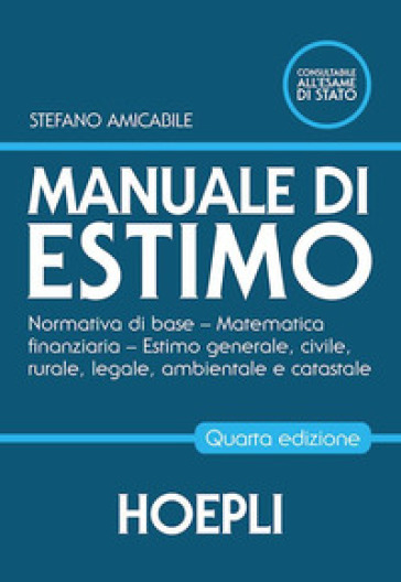 Manuale di estimo. Normativa di base. Matematica finanziaria. Estimo generale, civile, rurale, legale, ambientale e catastale. Per gli Ist. tecnici e professionali. Con espansione online - Stefano Amicabile