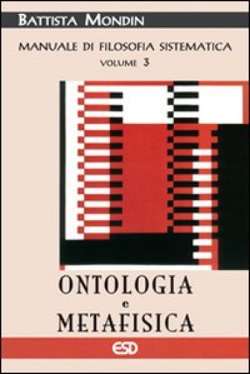 Manuale di filosofia sistematica. 3: Ontologia e metafisica - Battista Mondin