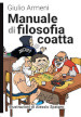 Manuale di filosofia coatta. Nuova ediz.